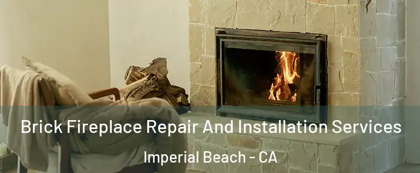  Brick Fireplace Repair And Installation Services Imperial Beach - CA