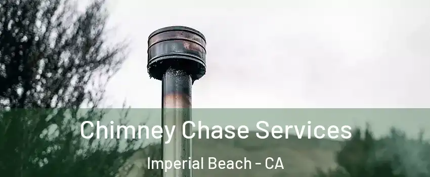  Chimney Chase Services Imperial Beach - CA