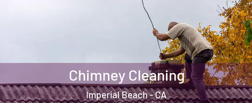 Chimney Cleaning Imperial Beach - CA