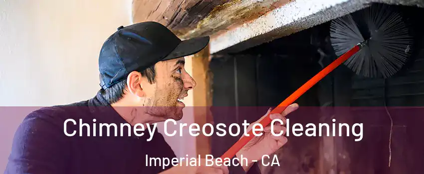  Chimney Creosote Cleaning Imperial Beach - CA