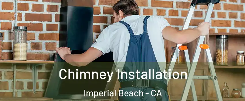  Chimney Installation Imperial Beach - CA