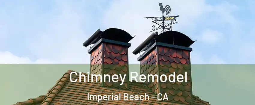  Chimney Remodel Imperial Beach - CA