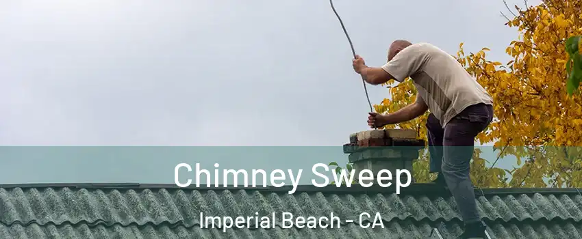  Chimney Sweep Imperial Beach - CA