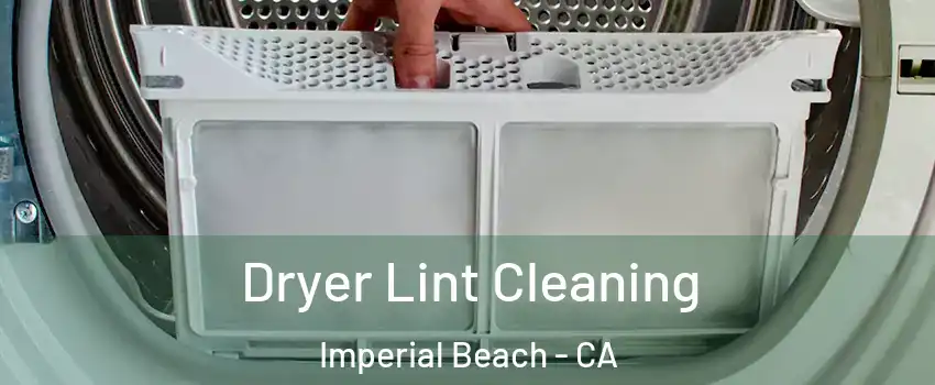  Dryer Lint Cleaning Imperial Beach - CA