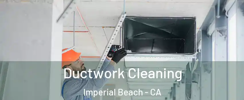  Ductwork Cleaning Imperial Beach - CA