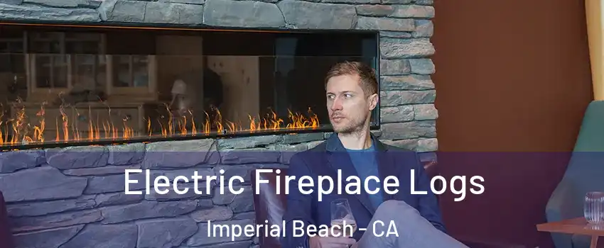  Electric Fireplace Logs Imperial Beach - CA