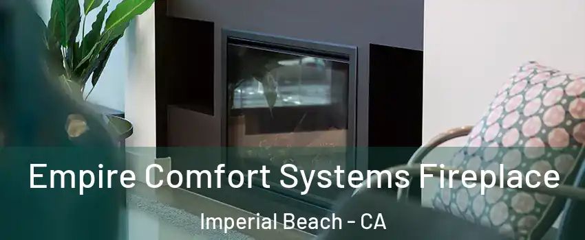  Empire Comfort Systems Fireplace Imperial Beach - CA