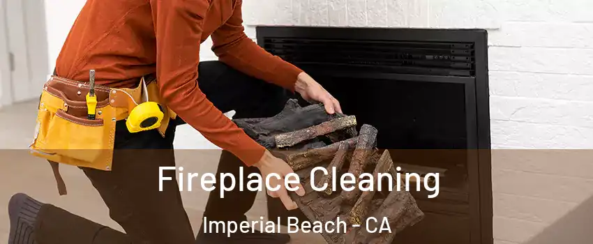  Fireplace Cleaning Imperial Beach - CA