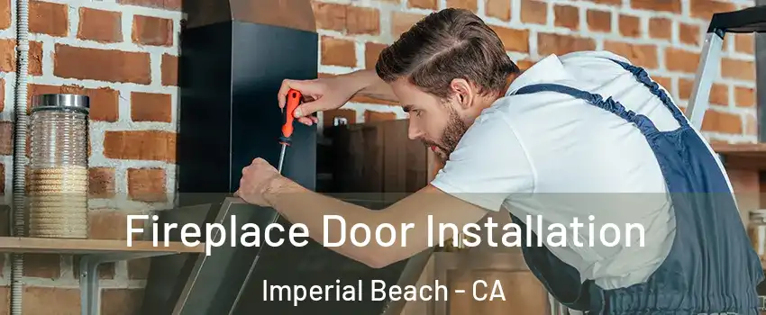  Fireplace Door Installation Imperial Beach - CA