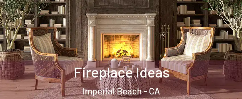  Fireplace Ideas Imperial Beach - CA