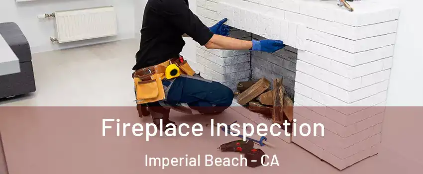  Fireplace Inspection Imperial Beach - CA