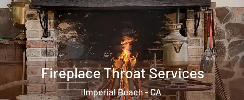  Fireplace Throat Services Imperial Beach - CA