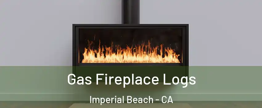 Gas Fireplace Logs Imperial Beach - CA