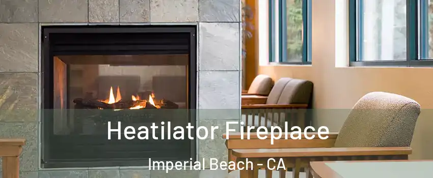  Heatilator Fireplace Imperial Beach - CA