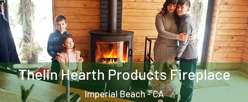  Thelin Hearth Products Fireplace Imperial Beach - CA
