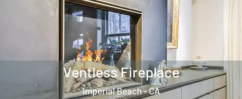  Ventless Fireplace Imperial Beach - CA