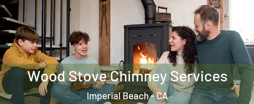  Wood Stove Chimney Services Imperial Beach - CA