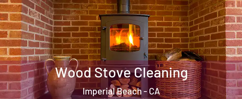  Wood Stove Cleaning Imperial Beach - CA